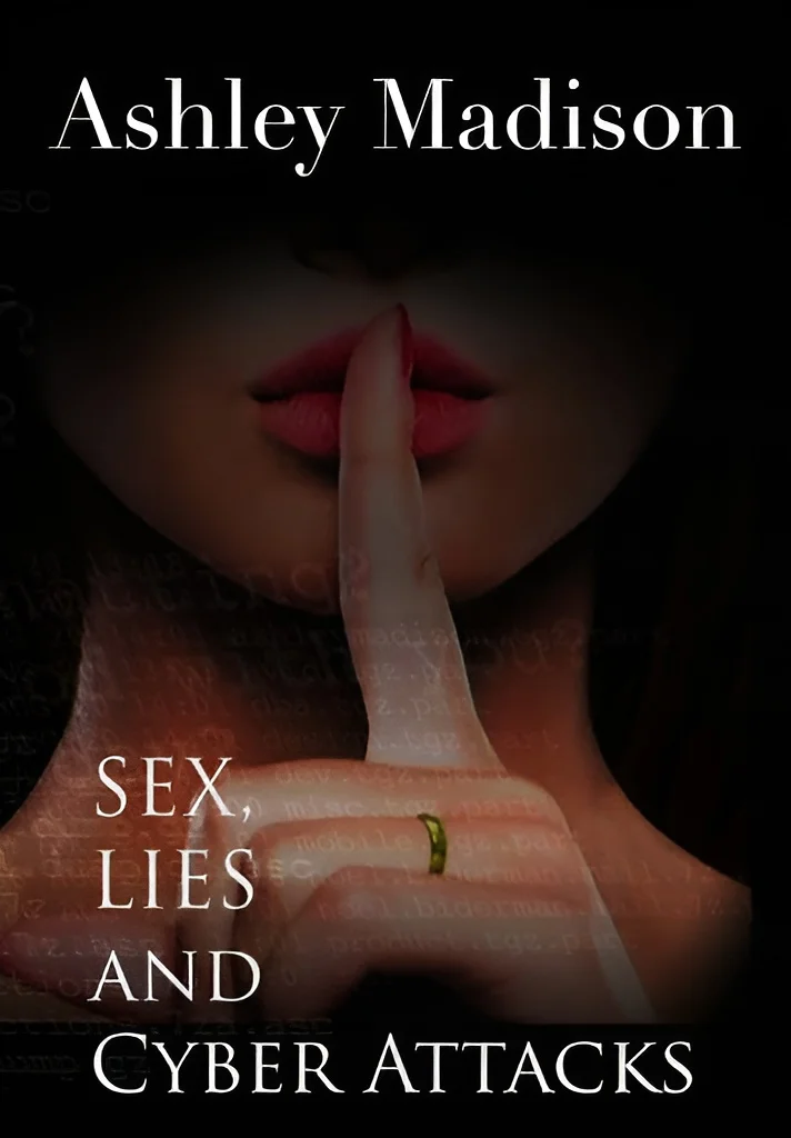 Ashley Madison: Sex, Lies & Cyber Attacks (2016)